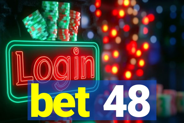 bet 48